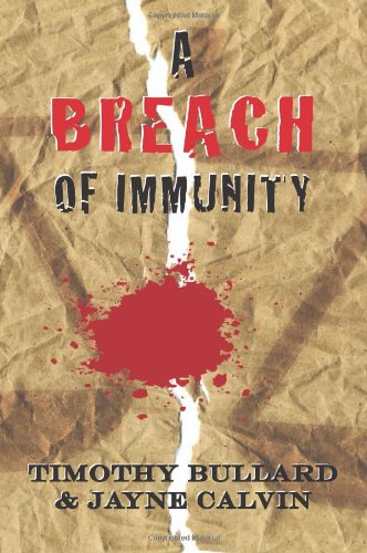 A Breach of Immunity by Timothy Bullard and Jayne Calvin