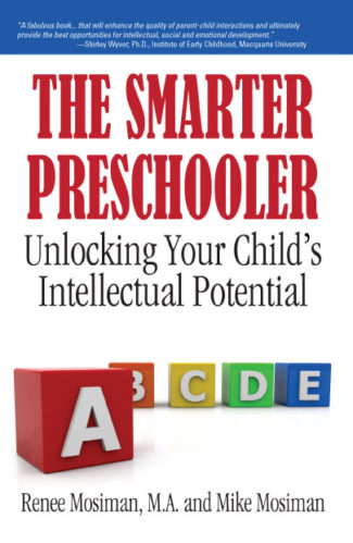 The Smarter Preschooler by Renee Mosiman, M.A. and Mike Mosiman