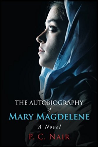 The Autobiography of Mary Magdalene by P.C. Nair