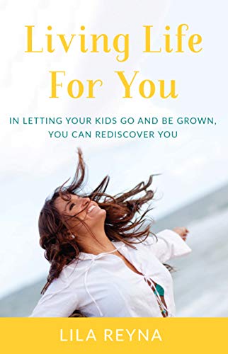 Living Life for You by Lila Reyna